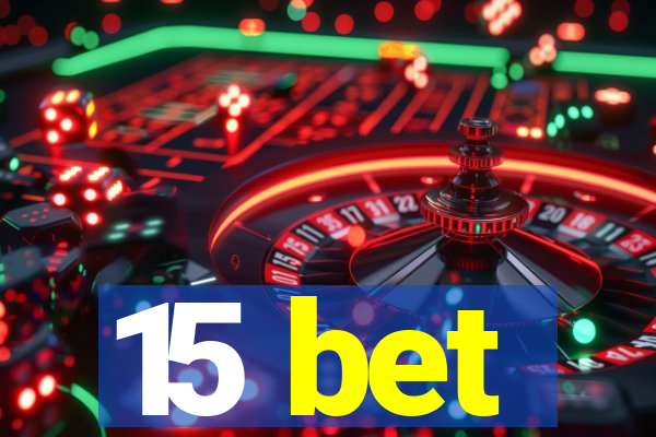 15 bet